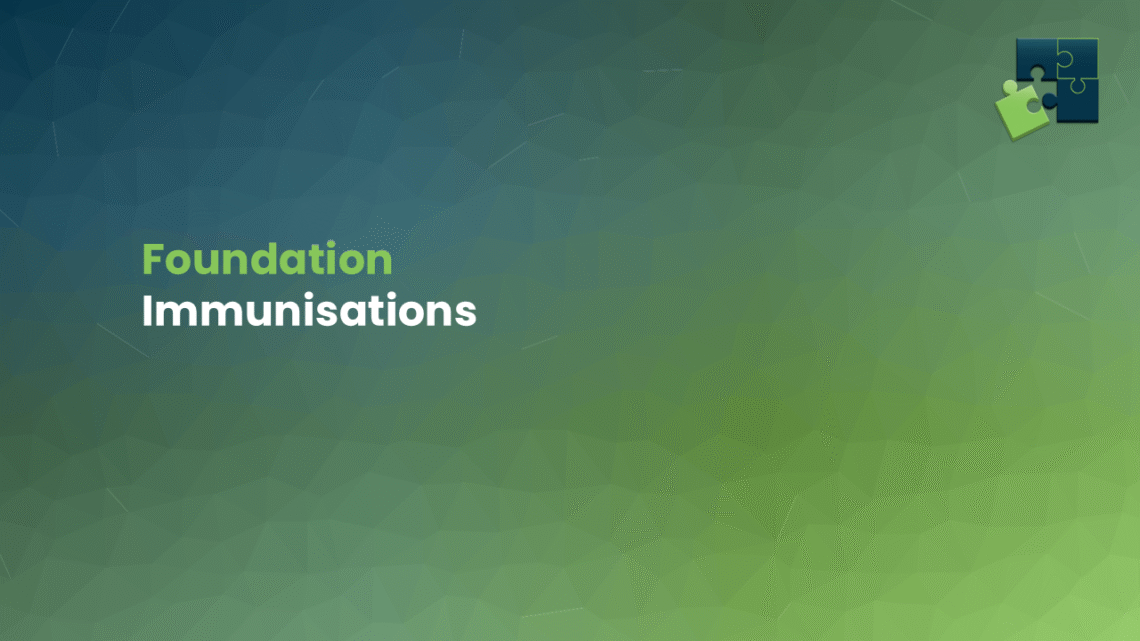 Foundation Immunisations