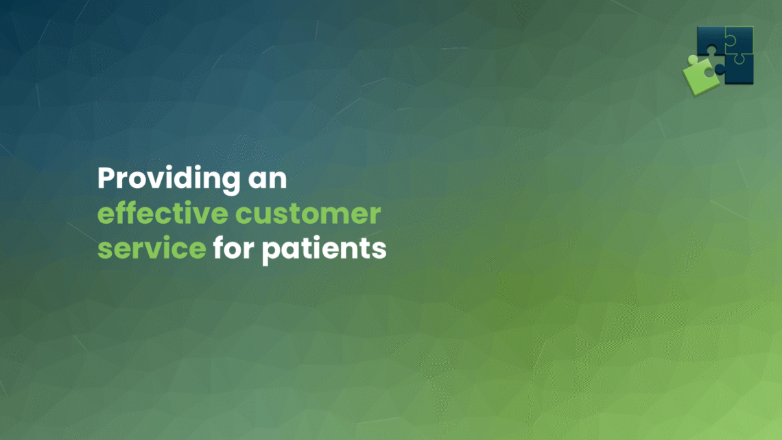 Providing an effective customer service for patients